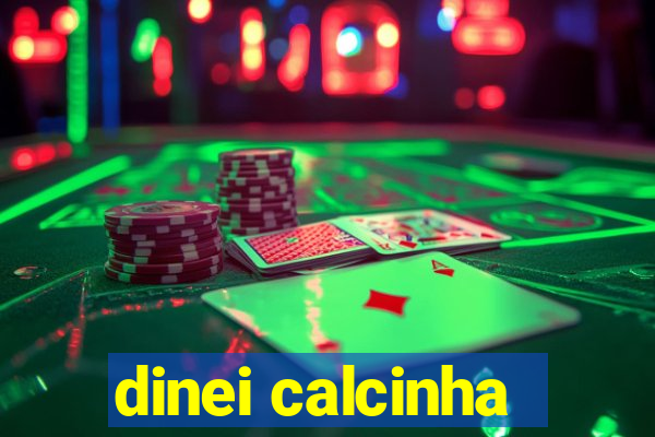 dinei calcinha